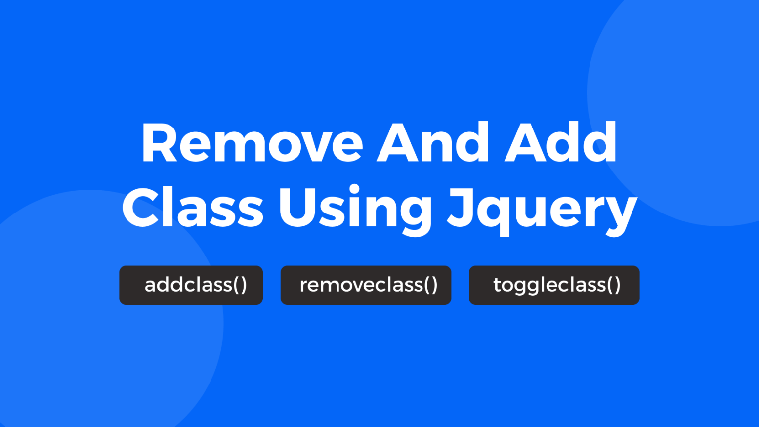 Remove and add class using jquery   ImpulsiveCode
