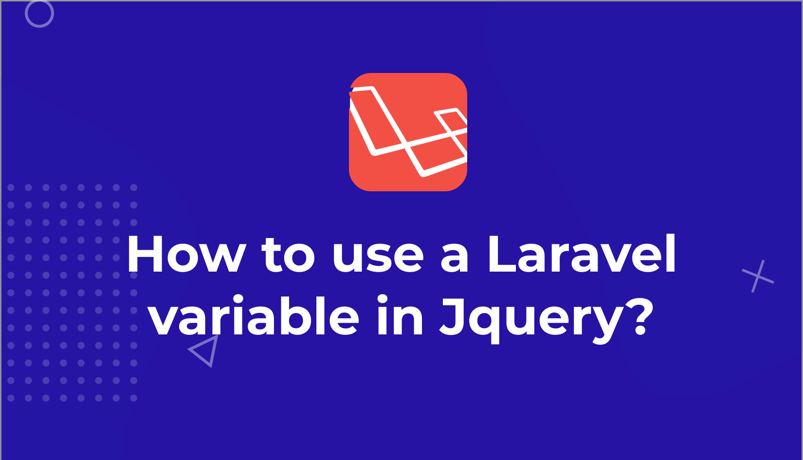 How to use a Laravel variable in Jquery?