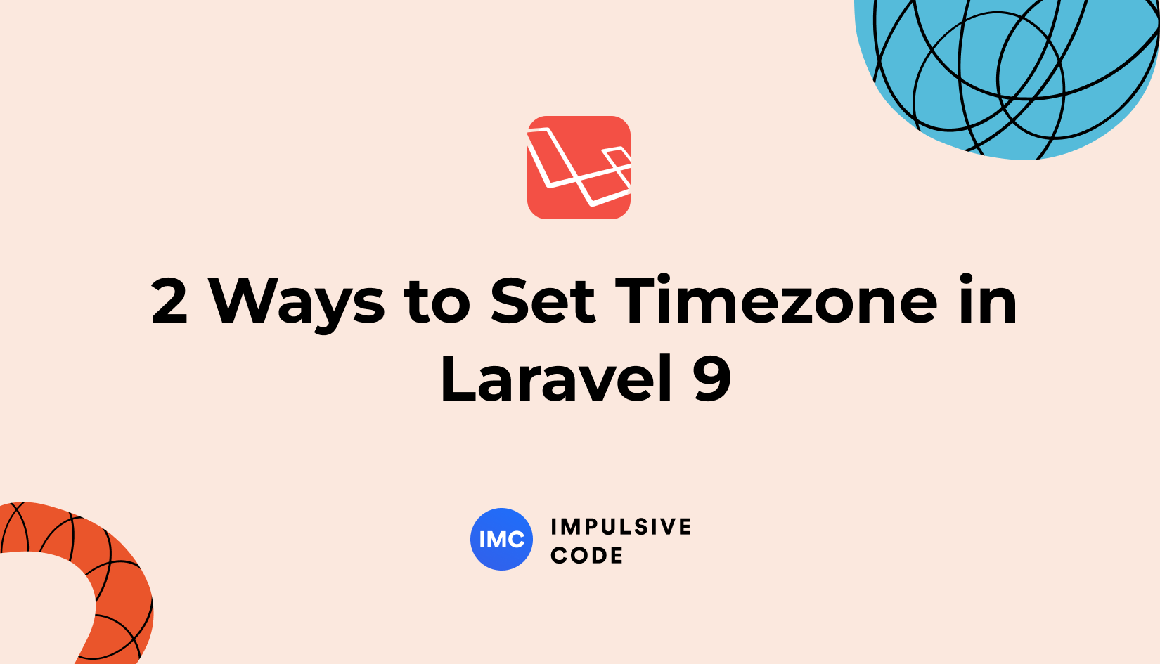 2 Ways to Set Timezone in Laravel 9