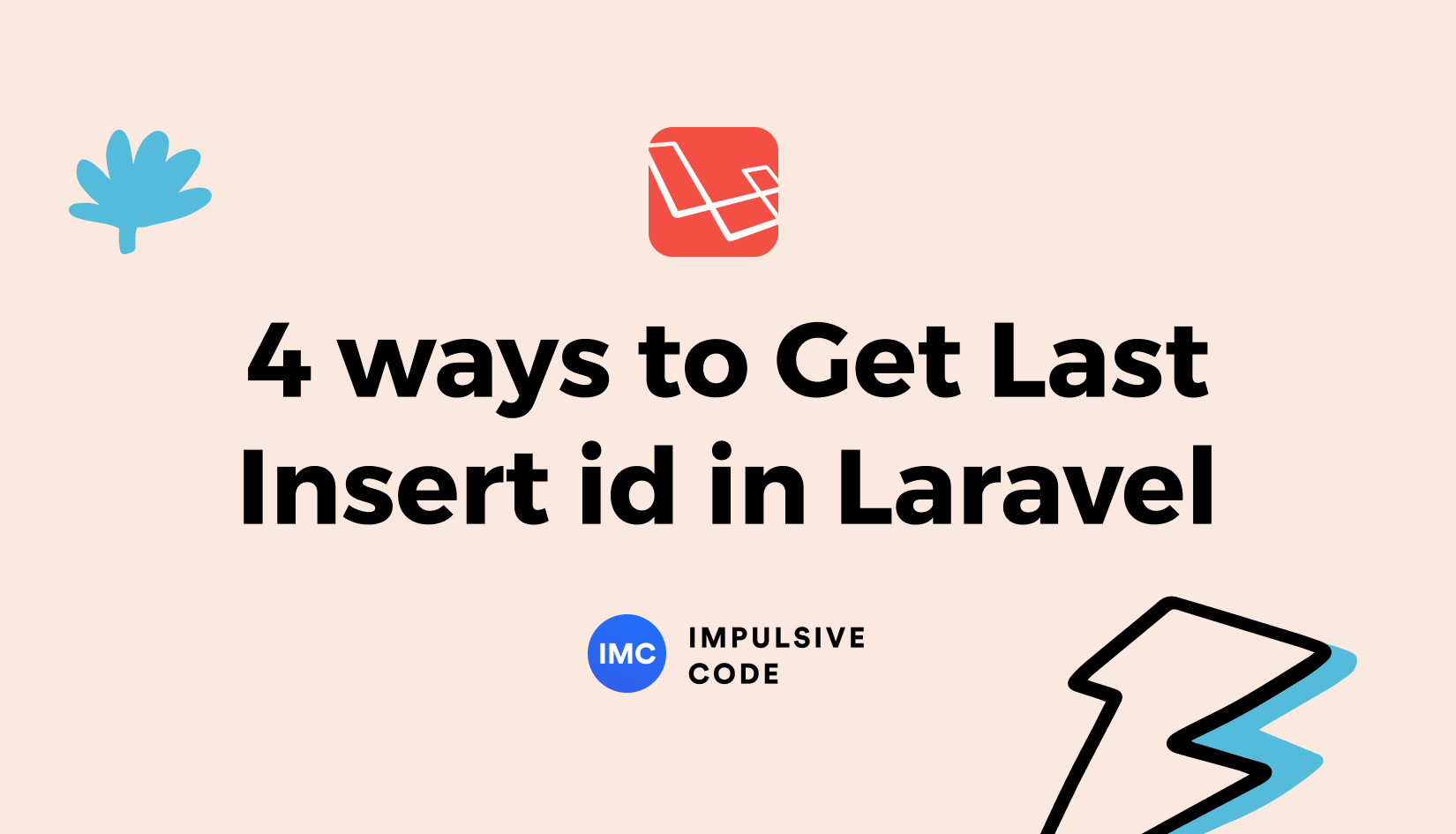 4 ways to Get Last Insert id in Laravel