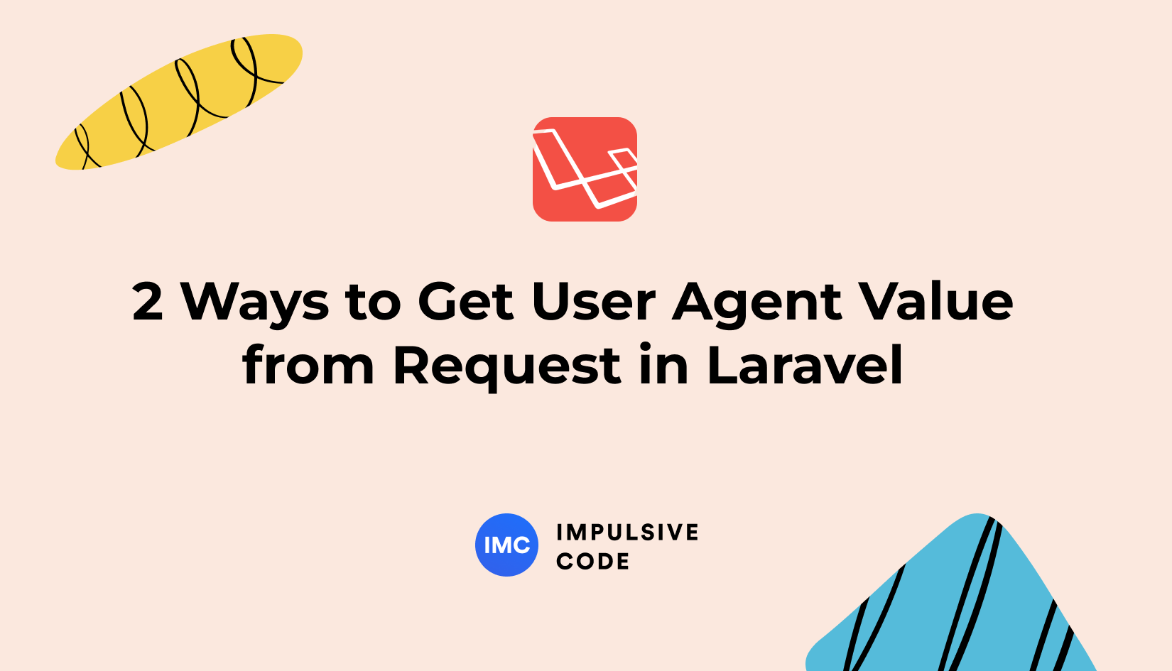 2 Ways to Get User Agent Value from Request in Laravel